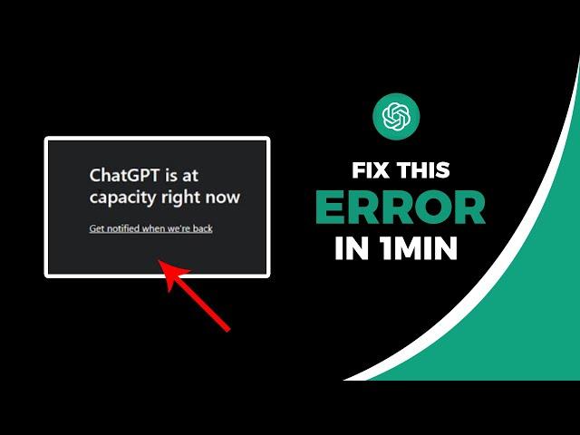 Fix ChatGPT Error "ChatGPT is at capacity right now" in 1 Min