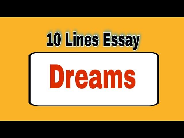 10 Lines Essay on Dreams || Essay on Dreams || Write Easy.....