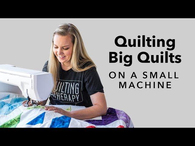 3 Tips for Quilting Big Quilts on a Small Machine