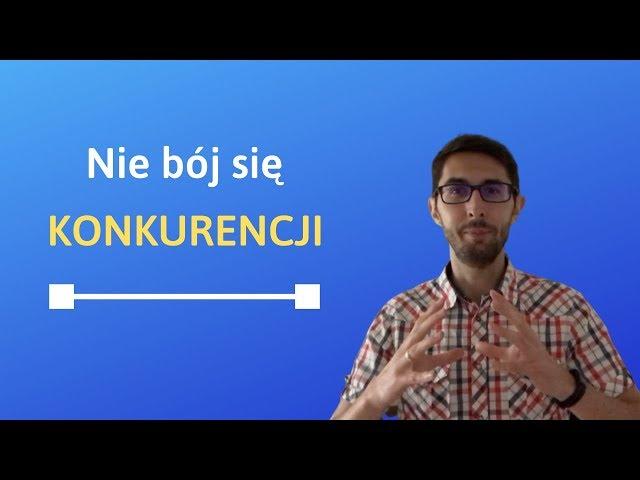 Czy należy bać się konkurencji? - VLOG #7 - Marketing dla programisty