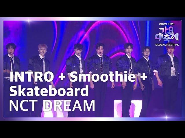 INTRO + Smoothie + Skateboard - NCT DREAM (엔시티 드림) [2024 KBS 가요대축제 글로벌페스티벌] | KBS 241220 방송