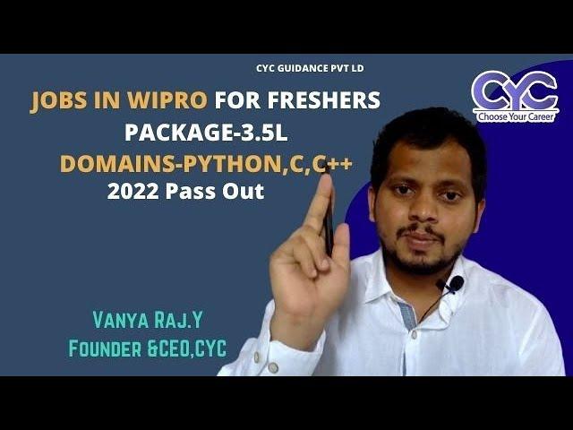 JOBS IN WIPRO FOR FRESHERS| PACKAGE-3.5L DOMAINS-PYTHON,C,C++|Vanya Raj|CYC Guidance Pvt Ltd