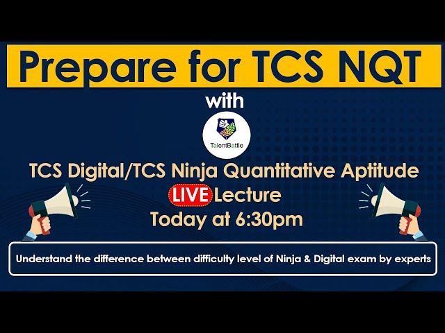 TCS Digital & TCS Ninja Quantitative Aptitude Session! Prepare for TCS NQT with Talent Battle!