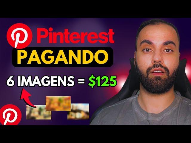 RECEBA $125 A CADA 6 IMAGENS USANDO O PINTEREST (Como Ganhar Dinheiro no Pinterest)