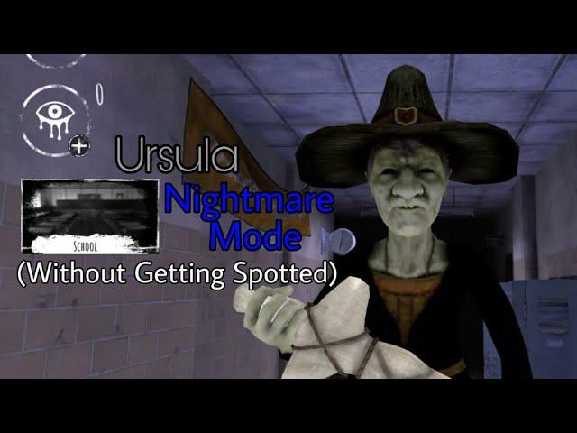 Eyes - The Horror Game - Ursula School Nightmare Mode Without Getting Spotted