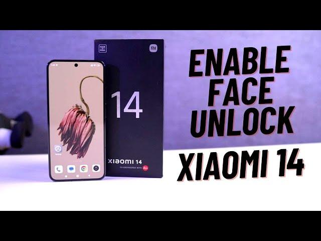 How to Enable Face Unlock on Xiaomi 14