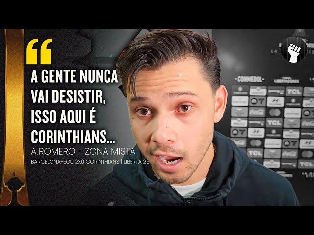 ROMERO DESABAFA EM DERROTA DO CORINTHIANS NA LIBERTADORES E COMENTA POSTURA NO JOGO DE VOLTA