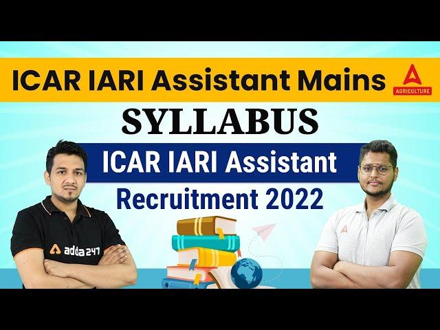 ICAR IARI Assistant Mains Syllabus | ICAR IARI Assistant Recruitment 2022