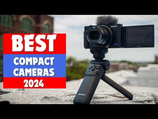 Best Compact Camera 2024 - Top 6 Best Compact Camera You Should Buy in 2024