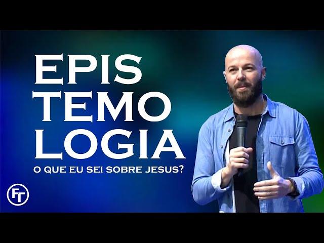 EPISTEMOLOGIA I  FABIO TRISTÃO