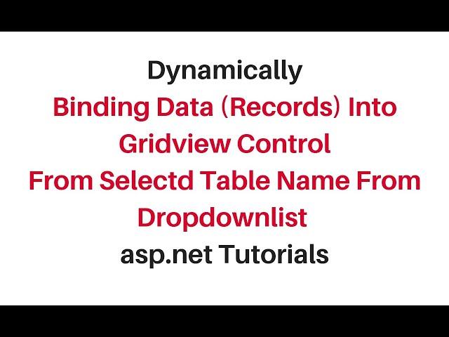 bind data selected table records in gridview from dropdownlist c#4.6