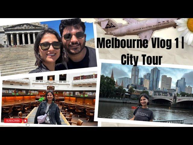 Melbourne Vlog 1 | City Tour