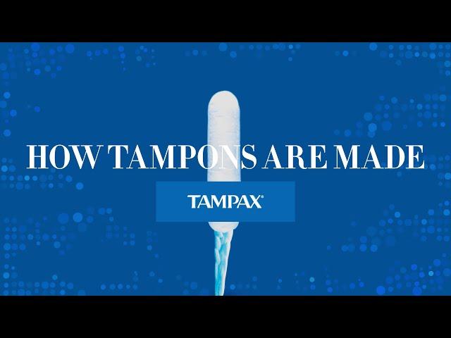 Here's How Tampax Tampons Are Made