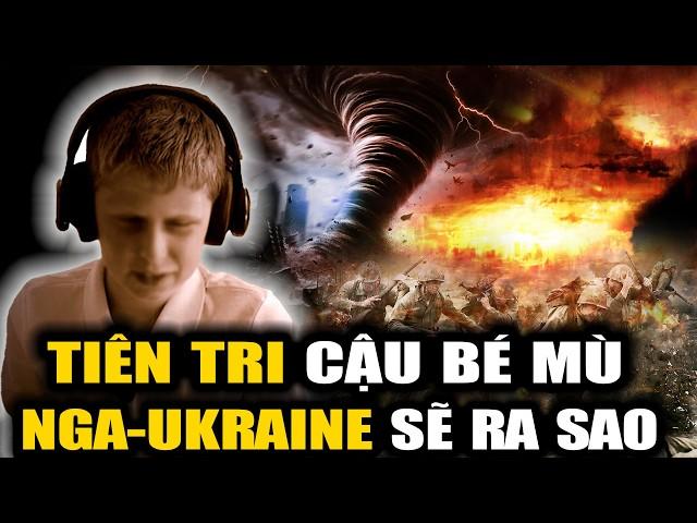 TẠI SAO Cậu Bé Mù Dự Báo Nga-Ukraine Sẽ Chấm Dứt Chiến Tranh Vào Tháng 12? | BA Universe