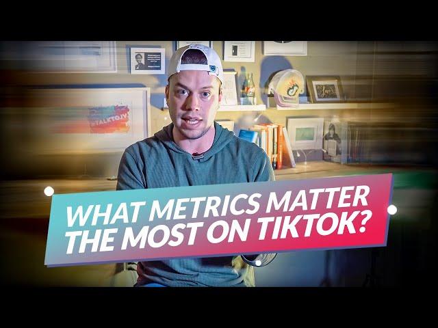 What Metrics Matter the Most on TikTok - A TikTok Insights Tutorial