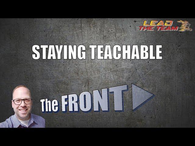 Staying Teachable, Keep Learning, Keep Growing | The FRONT | Mike Phillips / Growth / Leadership