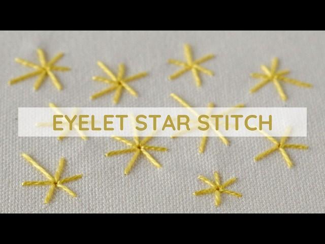 How to Embroider the Eyelet Star Stitch | Simple Hand Embroidery Tutorial