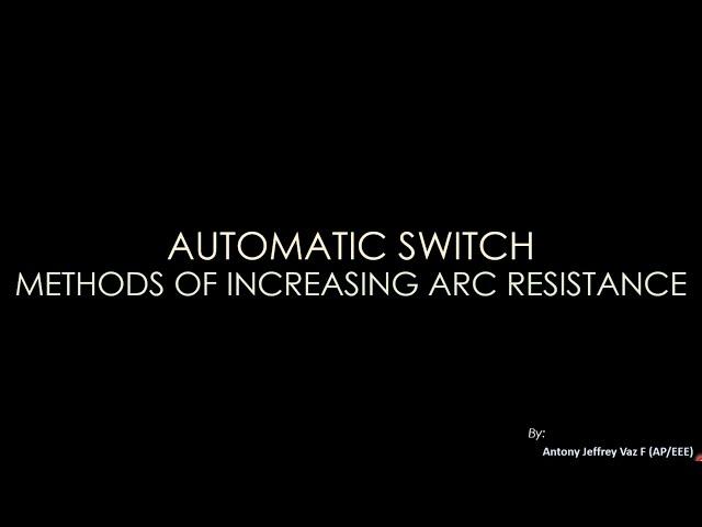 Automatic Switch and Methods for Increasing Arc Resistance