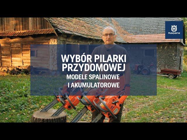 Wybór pilarki przydomowej - modele spalinowe i akumulatorowe