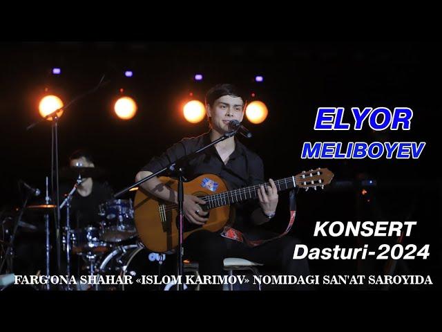 Elyor Meliboyev - Farg'onadagi konsert dasturi 2024