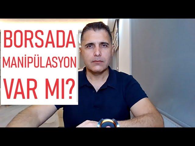 BORSADA MANİPÜLASYON VAR MI?