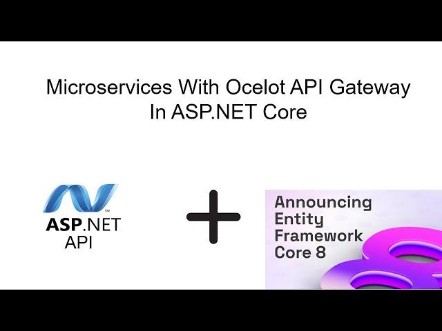 Microservices With Ocelot API Gateway In ASP.NET Core