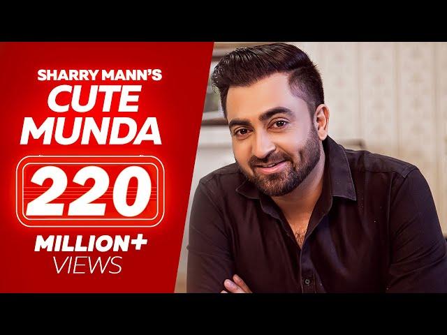 CUTE MUNDA - Sharry Mann (Full Video Song) | Parmish Verma | New Punjabi Songs