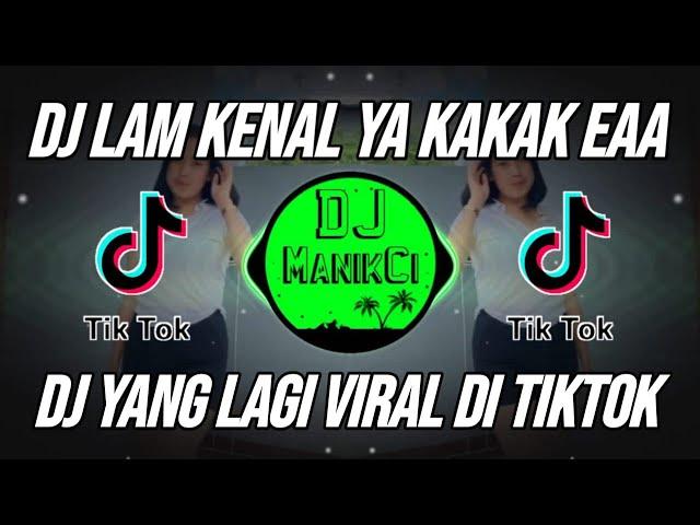 DJ LAM KENAL YA KAKAK EAA 8 BALL SLOW REMIX VIRAL TIKTOK TERBARU 2023