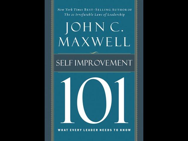 Self improvement 101 by John C. Maxwell  - Part 1 to  Part 3 (audiobook)