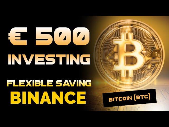 Buy Bitcoin ( BTC ). Invest €500. Flexible Saving on Binance | WMI