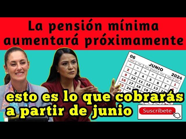 Urgente | La pensión mínima aumentará próximamente: esto es lo que cobrarás a partir de junio