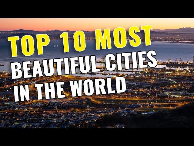 Top 10 Most Beautiful Cities in the World | Most Beautiful Cities