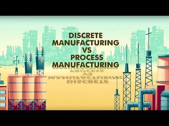 Difference Between Discrete and Process Manufacturing