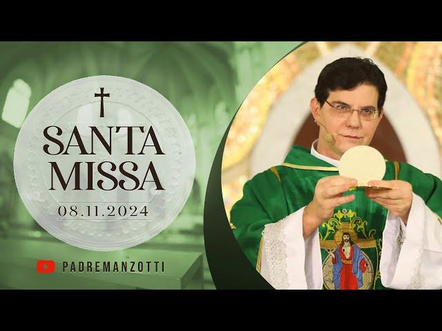 SANTA MISSA AO VIVO | 08/11/2024 | @PadreManzottiOficial