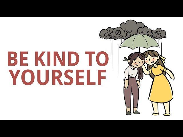 Self-Compassion: Be Kind to Yourself