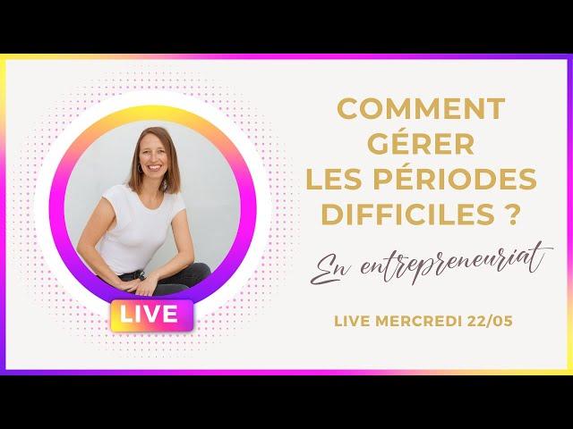 Comment Gérer les Périodes Difficiles de l'Entrepreneuriat ?