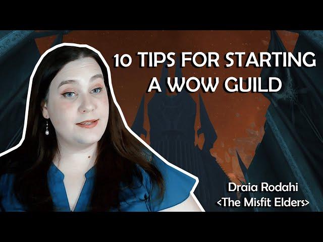 10 Tips For Starting a WoW Guild - DraiaRodahi