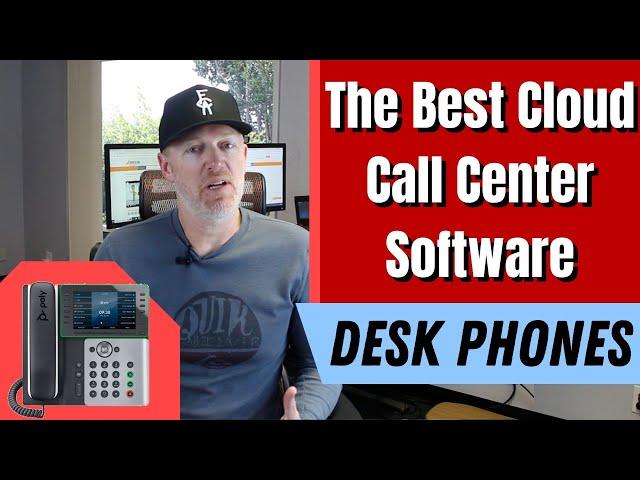 The Best Cloud Call Center Software Desk Phones