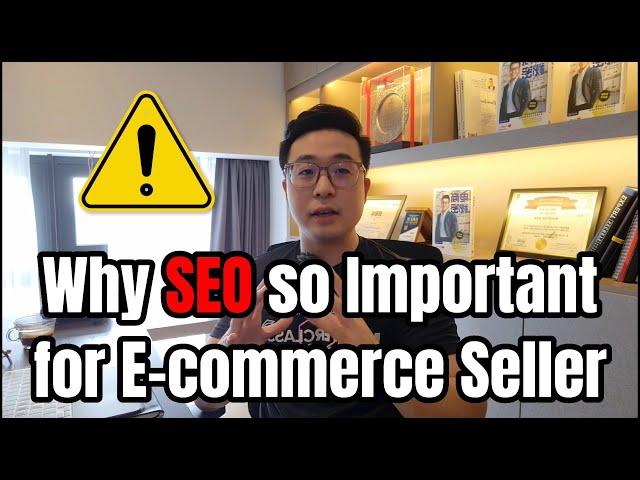 Why SEO so Important for E-commerce Seller? You'll know within 2 mins | Bjorn Gan