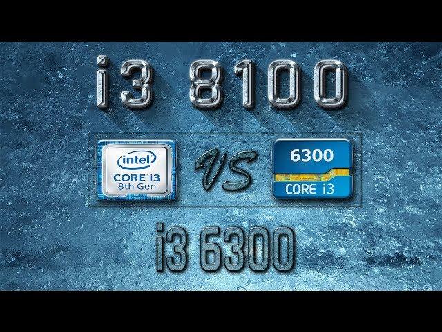 i3 8100 vs i3 6300 Benchmarks | Gaming Tests Review & Comparison