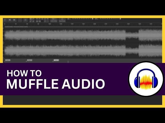 How to Muffle Audio in Audacity