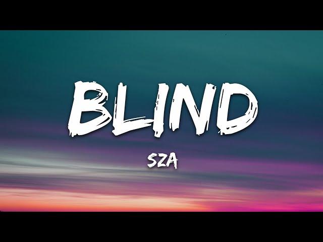 SZA - Blind (Lyrics)