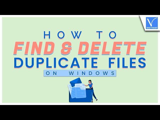 How to Find and Delete Duplicate Files on Windows