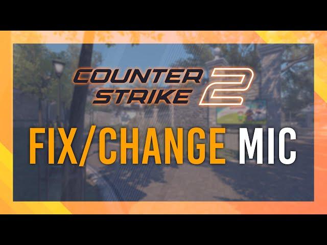 Fix/Change Microphone in CS2 | Choose input device