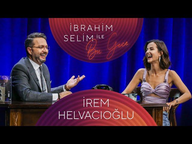 İbrahim Selim ile Bu Gece #81 İrem Helvacıoğlu, Hazi