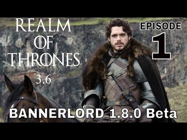 Realm of Thrones 3.6 for Bannerlord 1.8.0 Beta, Episode 1