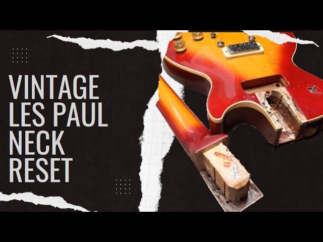 Vintage Les Paul Neck Reset