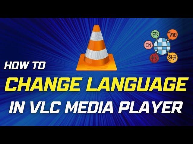 How to Change Language In VLC Media Player [Latest Version]