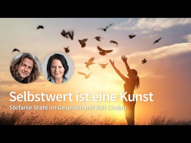 Selbstwert - Die Macht im Innern - Interview mit Stefanie Stahl