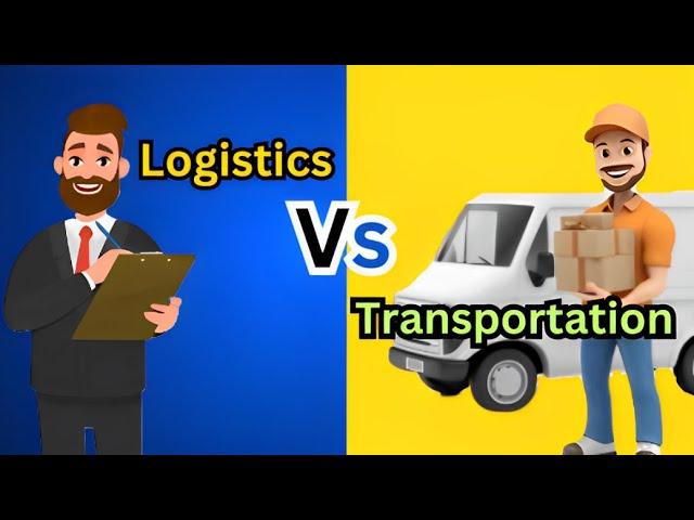 Logistics Vs Transportation-(Explained Easy!)